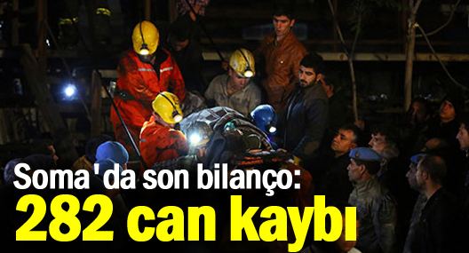 Soma'da son bilanço: 282 can kaybı