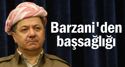Barzani'den başsağlığı mesajı
