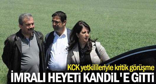 İmralı heyeti Kandil'e gitti