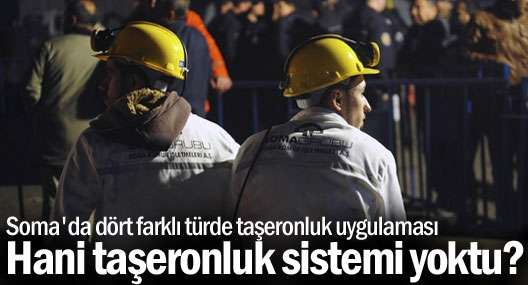 Hani taşeronluk sistemi yoktu?
