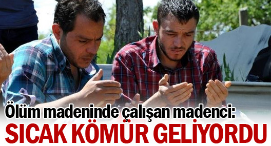 Ölüm Madeninde Çalışan Madenci: Sıcak Kömür Geliyordu