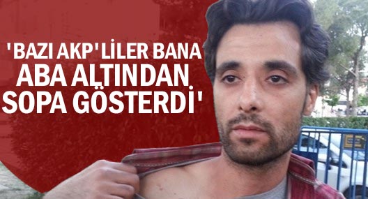 'Bazı AKP'liler bana aba altından sopa gösterdi'