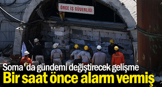 Soma'da maden bir saat önce 'alarm' vermiş