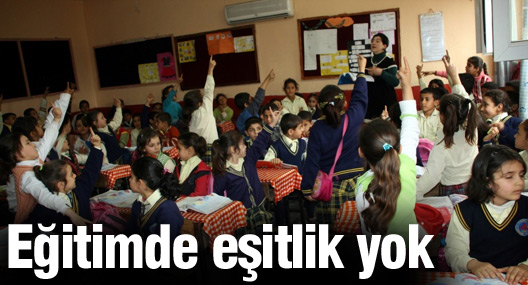 Eğitimde eşitlik yok