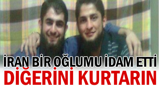 Kürt annenin haykırışı: İran bir oğlumu idam etti diğerini kurtarın