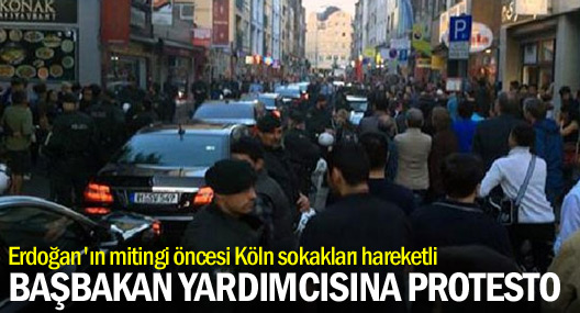 Başbakan Yardımcısı'na Köln'de protesto