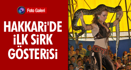 Hakkari'de ilki düzenlenen sirk gösterisi ilgi gördü
