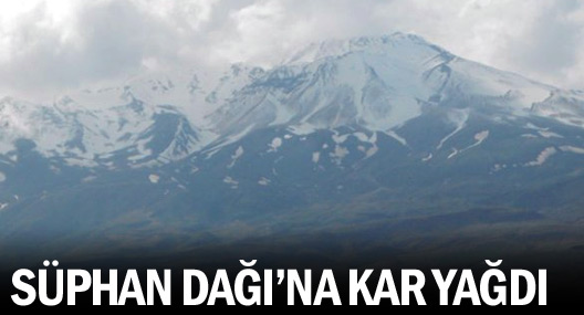 Süphan Dağı’na Kar Yağdı
