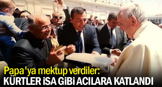 Papa'ya Mektup Verdiler: Kürtler, Çarmıha Gerilen İsa Gibi Acılara Katlandı