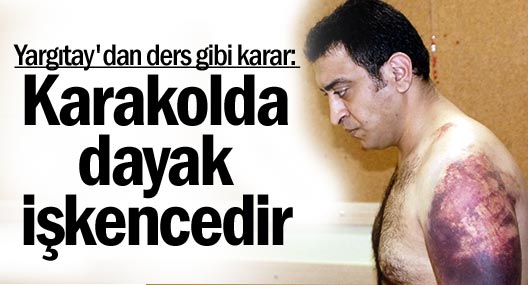 Yargıtay'dan ders gibi karar: Karakolda dayak işkencedir