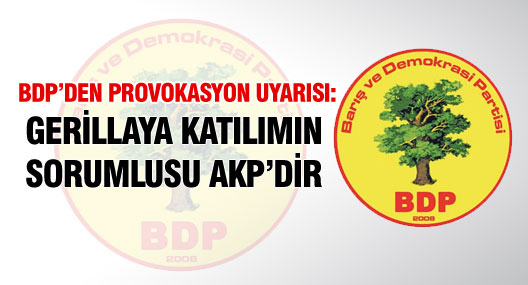 BDP Diyarbakır İl Örgütü'nden 'provokasyon' uyarısı