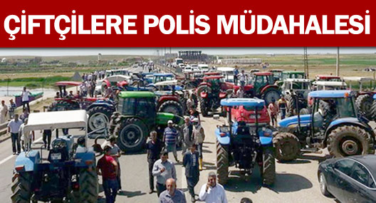 Çiftçilere Polis Müdahalesi