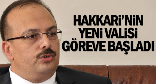 Hakkari'nin yeni valisi görevine başladı