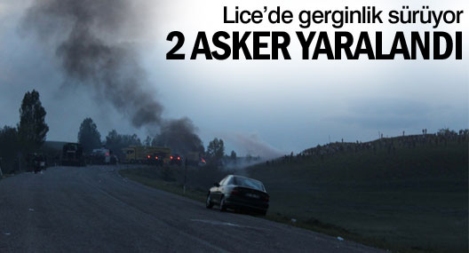 Lice’de gerginlik sürüyor