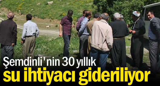 Şemdinli'nin 30 yıllık su ihtiyacı gideriliyor