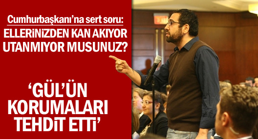 Gül'e 'utanmıyor musunuz' diyen Altındiş: Korumalar beni tehdit etti