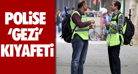 Polise "Gezi" Kıyafeti