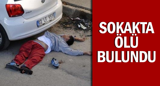 Sokakta Ölü Bulundu
