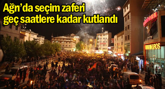 Ağrı’da seçim zaferi geç saatlere kadar kutlandı
