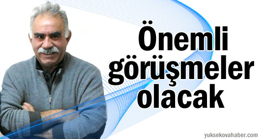 Öcalan: İki-üç haftalık süreçte önemli görüşmeler olacak