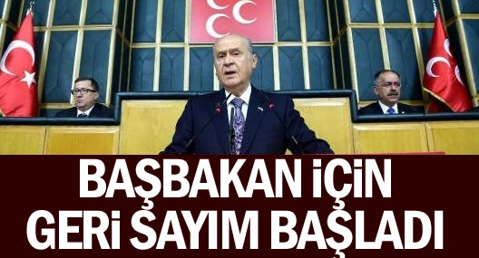 Bahçeli: Başbakan için geri sayım başladı