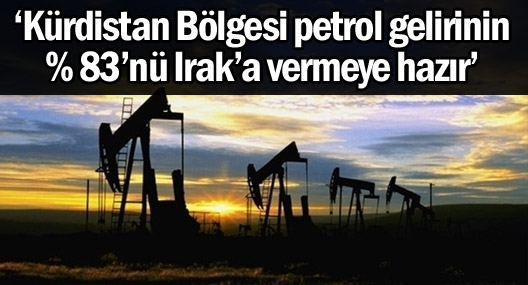 'Kürdistan Bölgesi petrol gelirinin %83’nü Irak'a vermeye hazır'