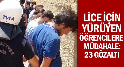 Lice için yürüyen öğrencilere müdahale: 23 gözaltı
