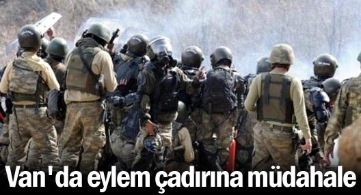 Van'da eylem çadırına müdahale