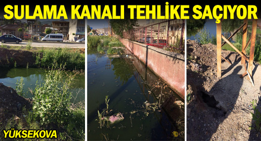 Yüksekova'da su kanalı tehlike saçıyor