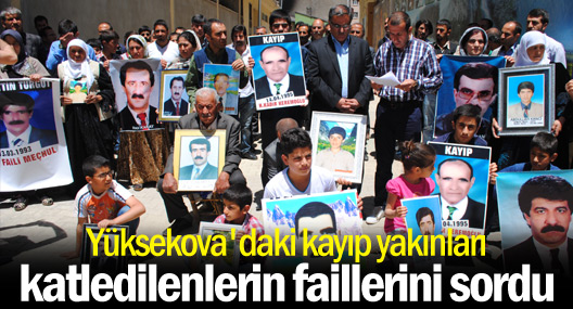 Yüksekova'daki kayıp yakınları yakınlarının akıbetini sordu