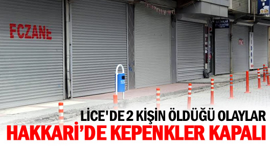 Hakkari'de kepenkler kapalı