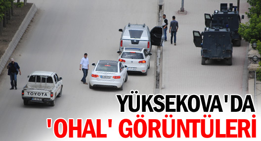 Yüksekova'da 'OHAL' görüntüleri