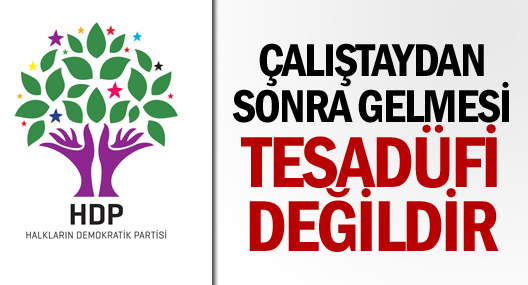 HDP: Tesadüfi değil!