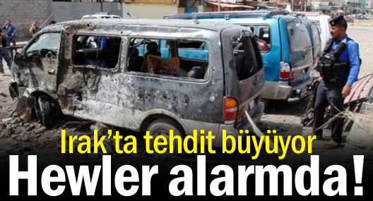 Irak’ta tehdit büyüyor, Hewler alarmda!