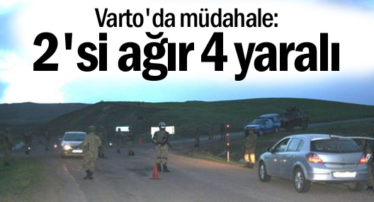 Varto'da müdahale: 2'si ağır 4 yaralı