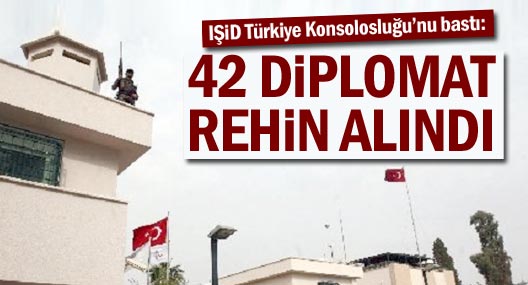 IŞİD Türkiye Konsolosluğunu işgal etti, 42 kişiyi rehin aldı