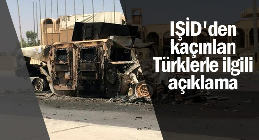 IŞİD'den kaçırılan Türklerle ilgili ilk açıklama