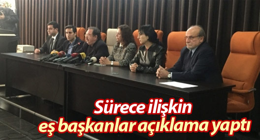 Sürece ilişkin eş başkanlar açıklama yaptı