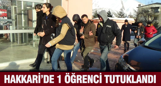 Hakkari'de 1 öğrenci tutuklandı