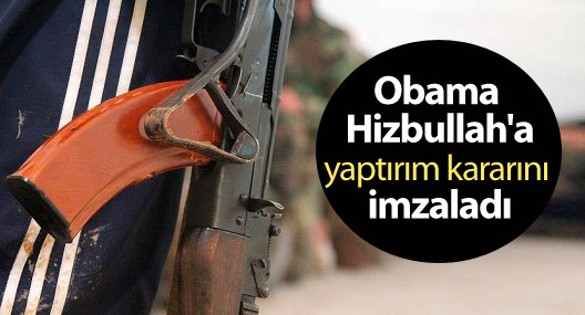Obama Hizbullah'a yaptırım kararını imzaladı