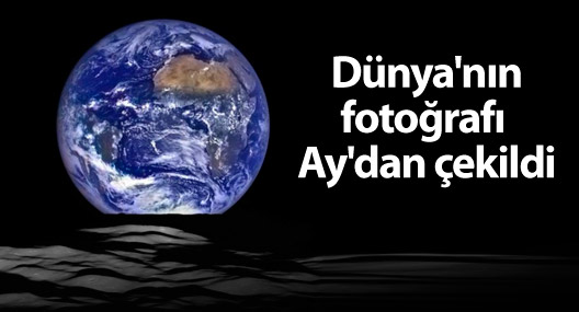 NASA, Dünya'nın fotoğrafını Ay'dan çekti
