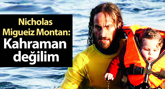 Nicholas Migueiz Montan: Kahraman değilim