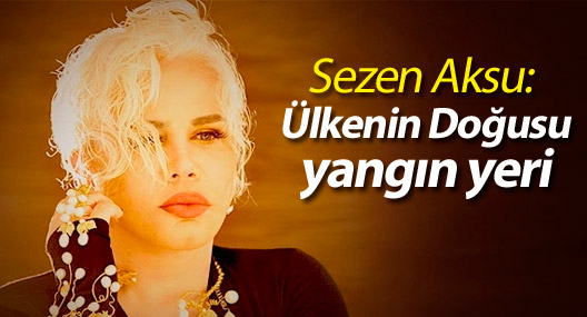 Sezen Aksu: Bir yol var: Yaşamak ve yaşatmak...
