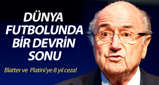 Blatter ve Platini'ye 8 yıl ceza!