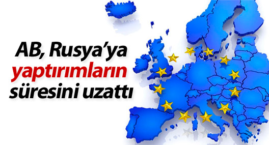 AB, Rusya’ya yaptırımların süresini uzattı
