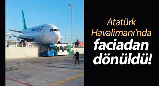 Atatürk Havalimanı'nda faciadan dönüldü!