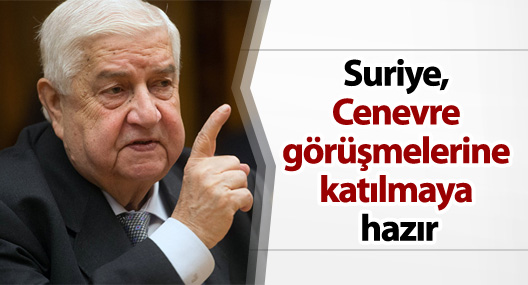 Suriye, Cenevre görüşmelerine katılmaya hazır