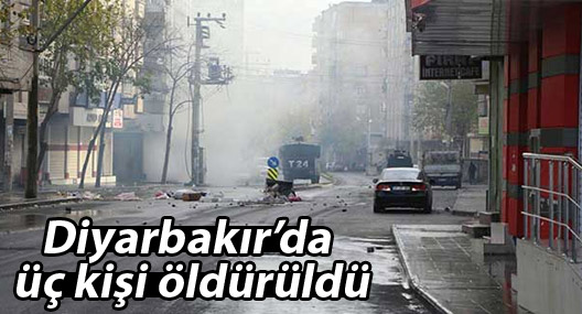 Diyarbakır’da üç kişi öldürüldü