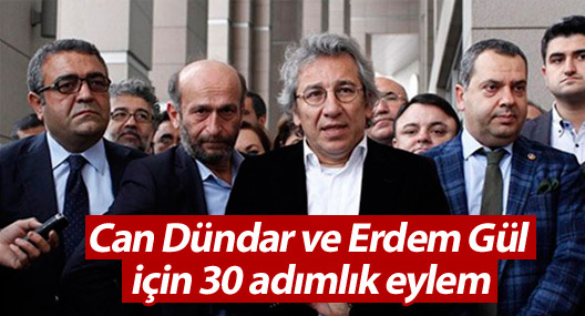 Can Dündar ve Erdem Gül için 30 adımlık eylem