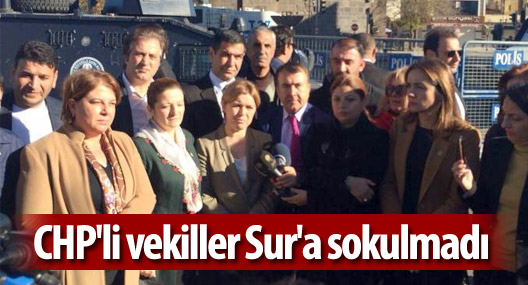 CHP'li vekiller Sur'a sokulmadı